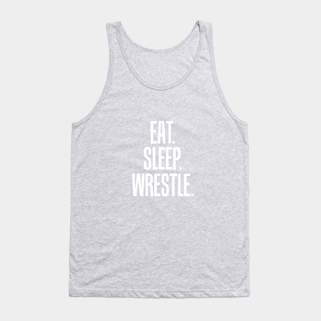 Eat Sleep Wrestle Tank Top by Elleck